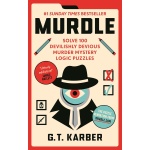 Murdle: #1 SUNDAY TIMES BESTSELLER: Solve 100 Devilishly Devious Murder Mystery Logic Puzzles (Book 1) (Murdle Puzzle Series)